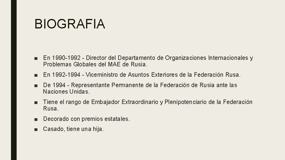 BIOGRAFIA ■ En 1990 -1992 - Director del Departamento de Organizaciones Internacionales y Problemas