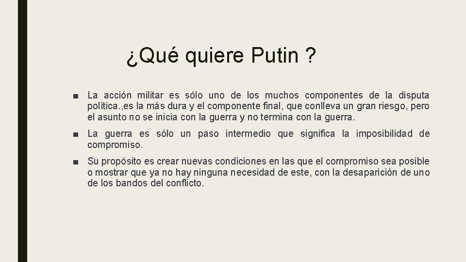 ¿Qué quiere Putin ? ■ La acción militar es sólo uno de los muchos