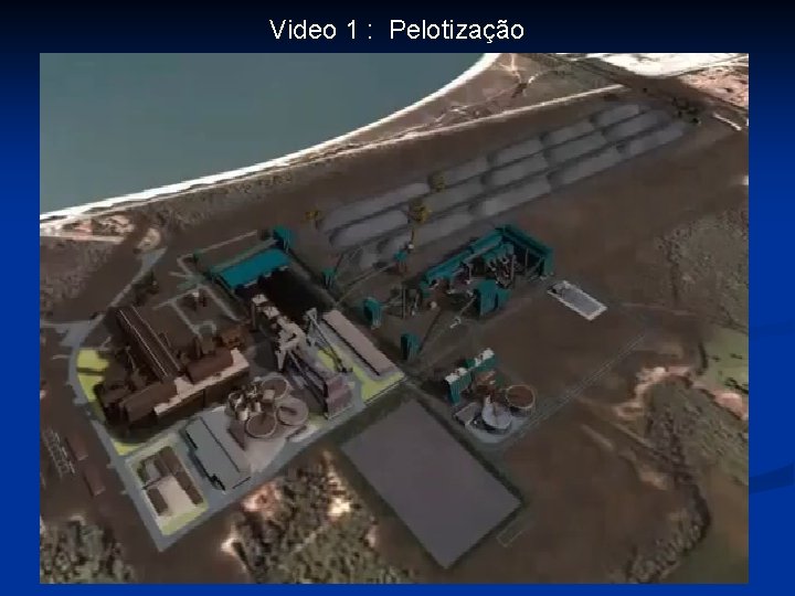 Video 1 : Pelotização 