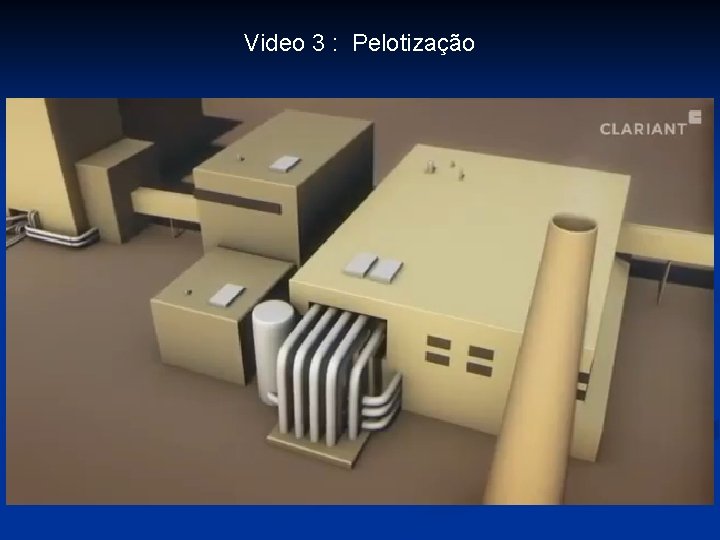 Video 3 : Pelotização 