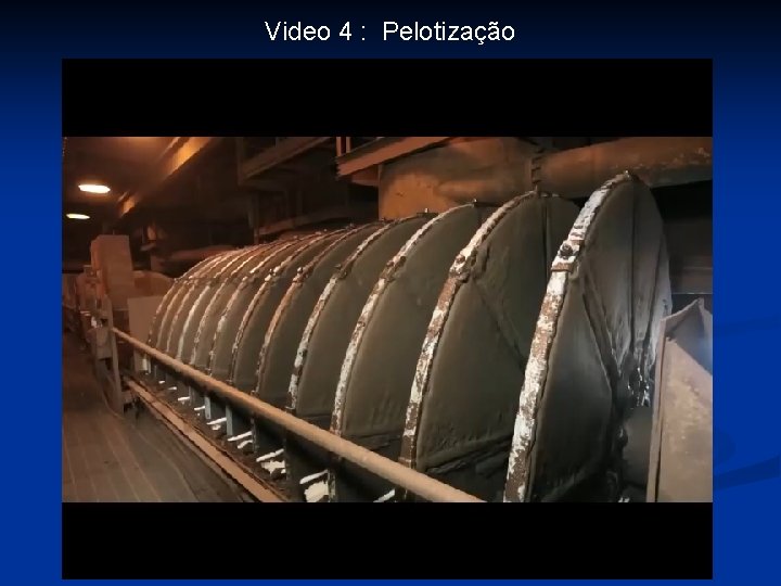 Video 4 : Pelotização 