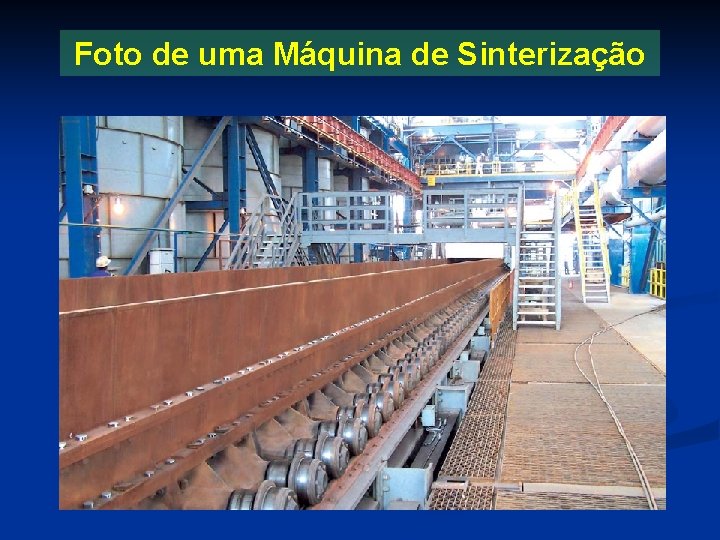 Foto de uma Máquina de Sinterização 