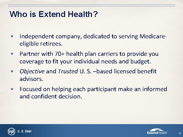 Who is Extend Health? • Independent company, dedicated to serving Medicareeligible retirees. • Partner