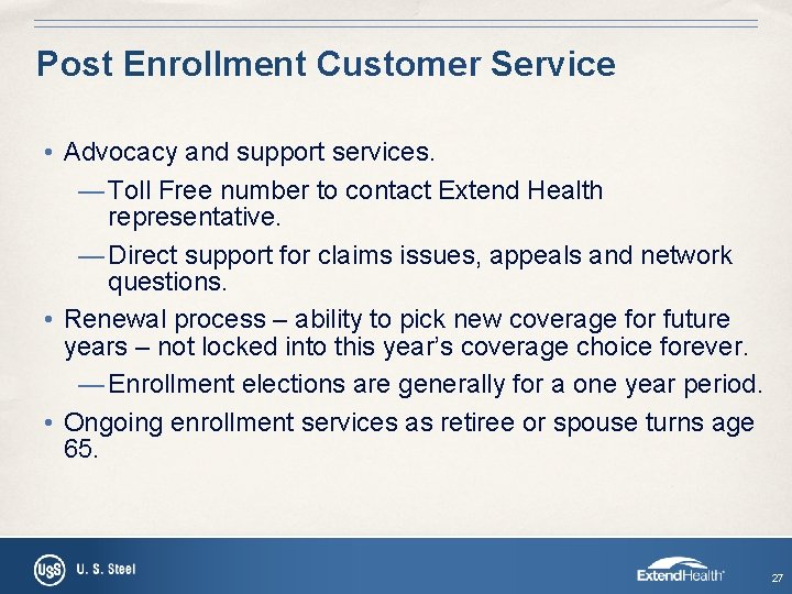 Post Enrollment Customer Service • Advocacy and support services. — Toll Free number to