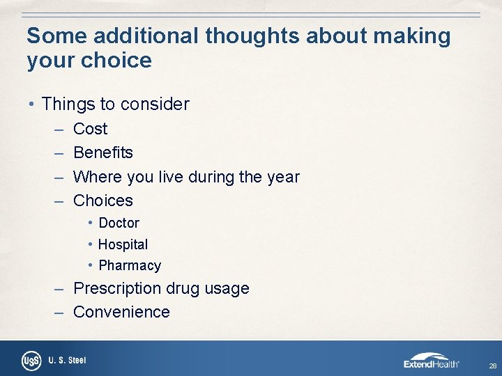 Some additional thoughts about making your choice • Things to consider – – Cost