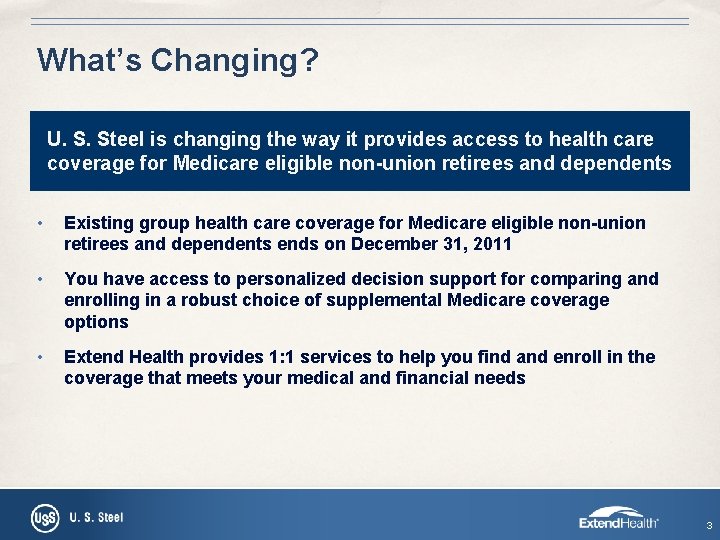 What’s Changing? U. S. Steel is changing the way it provides access to health