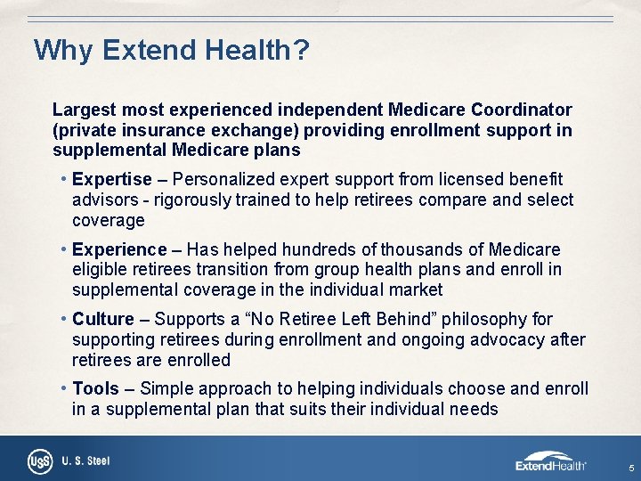 Why Extend Health? Largest most experienced independent Medicare Coordinator (private insurance exchange) providing enrollment