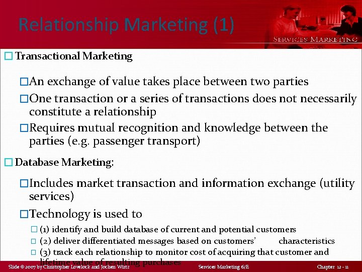 Relationship Marketing (1) �Transactional Marketing �An exchange of value takes place between two parties