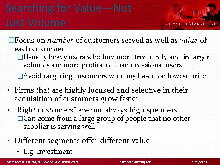 Searching for Value—Not Just Volume �Focus on number of customers served as well as