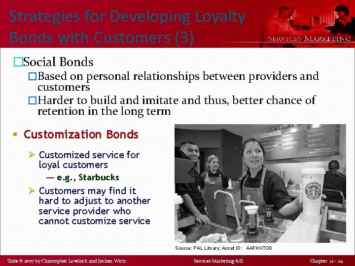 Strategies for Developing Loyalty Bonds with Customers (3) �Social Bonds �Based on personal relationships