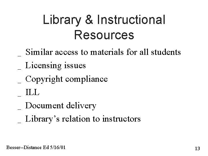 Library & Instructional Resources _ _ _ Similar access to materials for all students