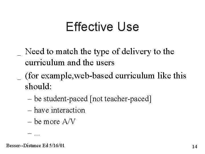 Effective Use _ _ Need to match the type of delivery to the curriculum