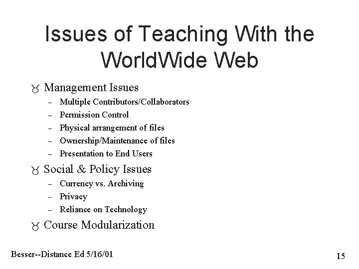 Issues of Teaching With the World. Wide Web Management Issues – – – Social