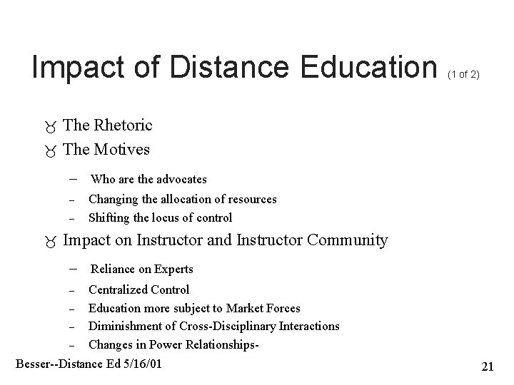 Impact of Distance Education (1 of 2) The Rhetoric The Motives – Who are