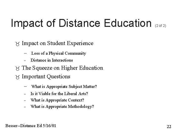 Impact of Distance Education (2 of 2) Impact on Student Experience – Loss of