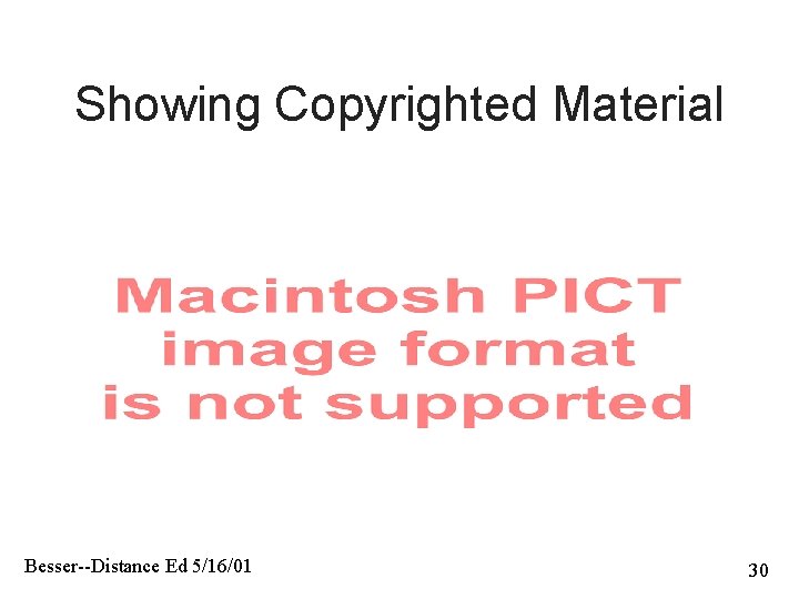 Showing Copyrighted Material Besser--Distance Ed 5/16/01 30 