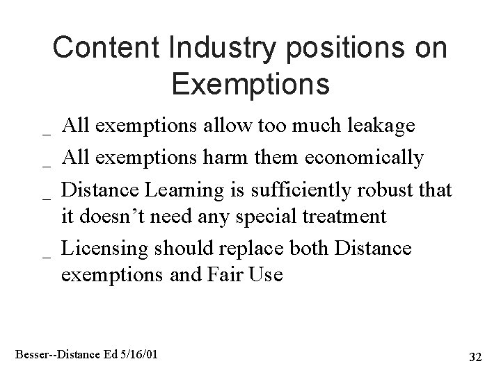 Content Industry positions on Exemptions _ _ All exemptions allow too much leakage All
