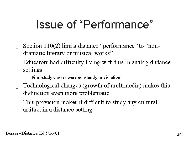 Issue of “Performance” _ _ Section 110(2) limits distance “performance” to “nondramatic literary or