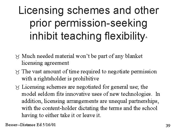 Licensing schemes and other prior permission-seeking inhibit teaching flexibility^ Much needed material won’t be