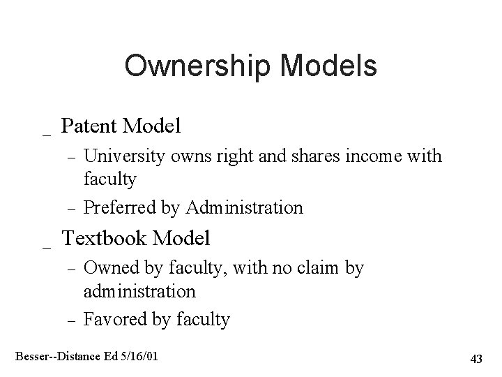 Ownership Models _ Patent Model – – _ University owns right and shares income