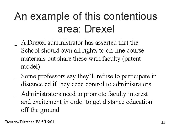 An example of this contentious area: Drexel _ _ _ A Drexel administrator has