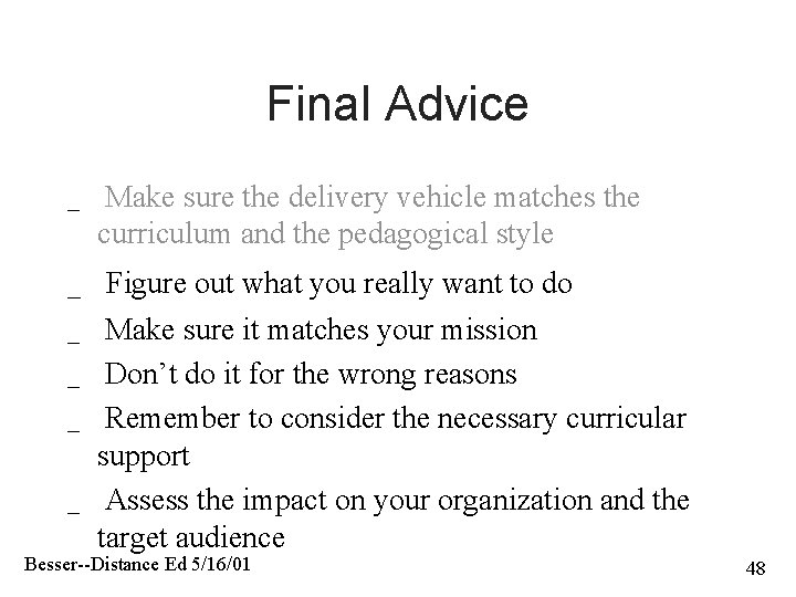 Final Advice _ Make sure the delivery vehicle matches the curriculum and the pedagogical