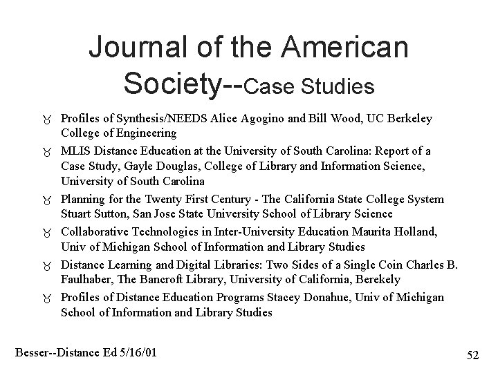 Journal of the American Society--Case Studies Profiles of Synthesis/NEEDS Alice Agogino and Bill Wood,