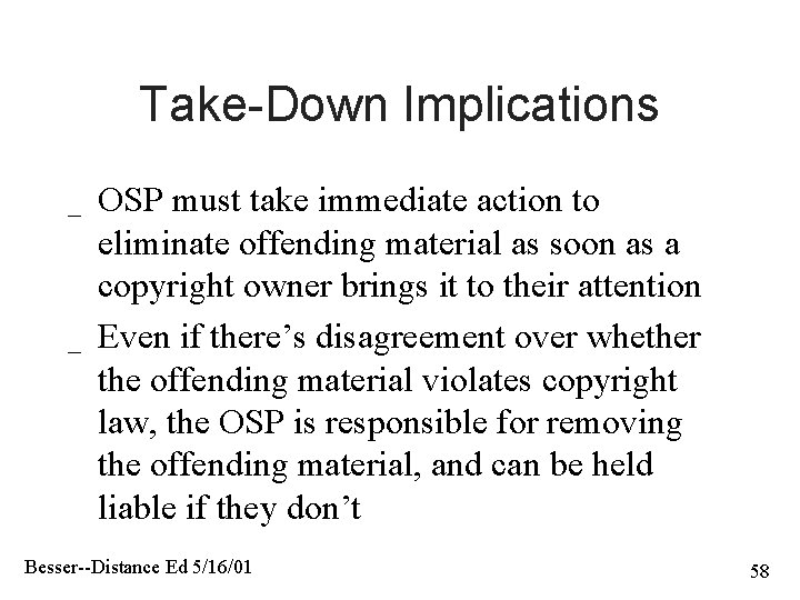 Take-Down Implications _ _ OSP must take immediate action to eliminate offending material as