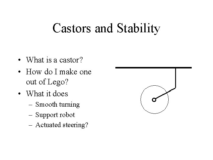 Castors and Stability • What is a castor? • How do I make one