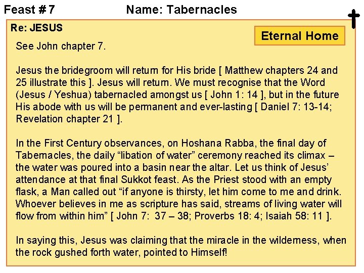 Feast # 7 Re: JESUS See John chapter 7. Name: Tabernacles t Eternal Home