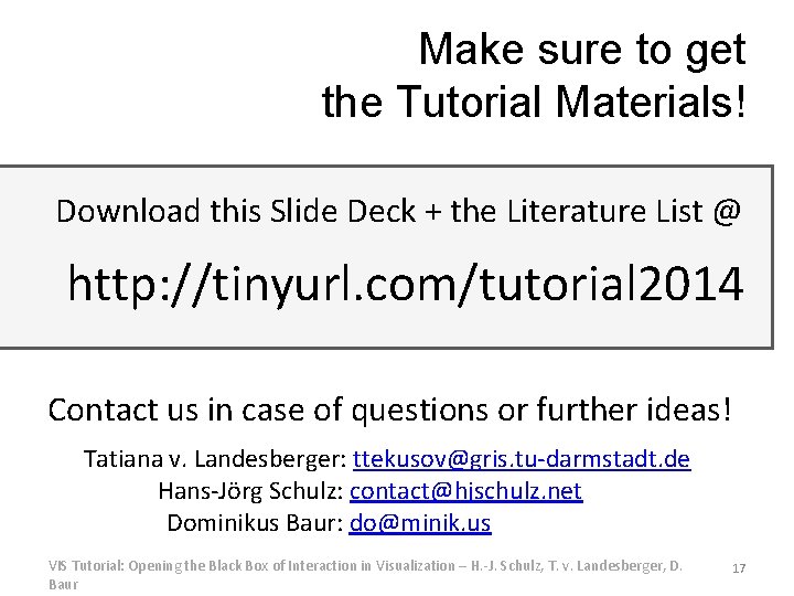 Make sure to get the Tutorial Materials! Download this Slide Deck + the Literature