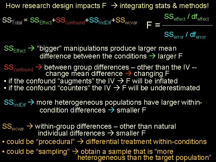 How research design impacts F integrating stats & methods! SSTotal = SSEffect+SSconfound+SSInd. Dif+SSwcvar F=
