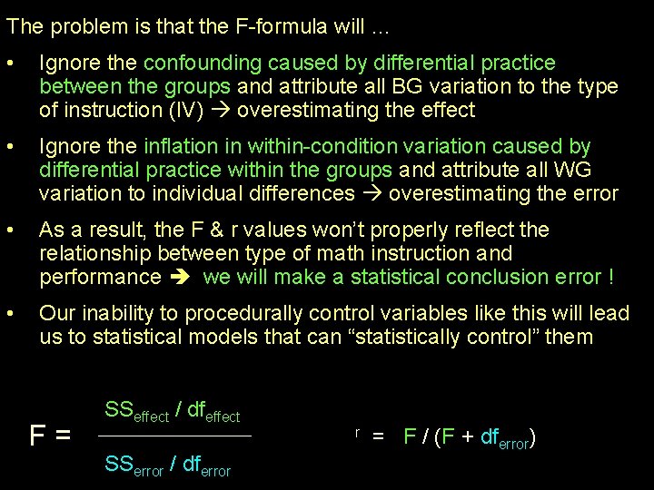 The problem is that the F-formula will … • Ignore the confounding caused by