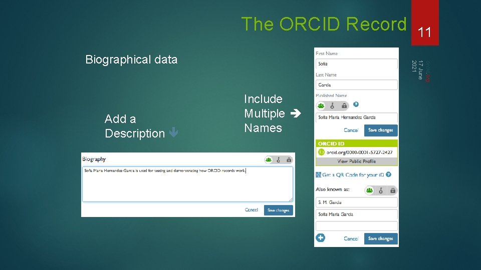 The ORCID Record Add a Description orcid. org 17 June 2021 Biographical data 11