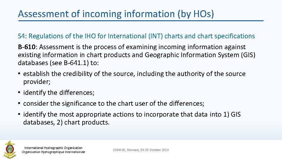 Assessment of incoming information (by HOs) S 4: Regulations of the IHO for International