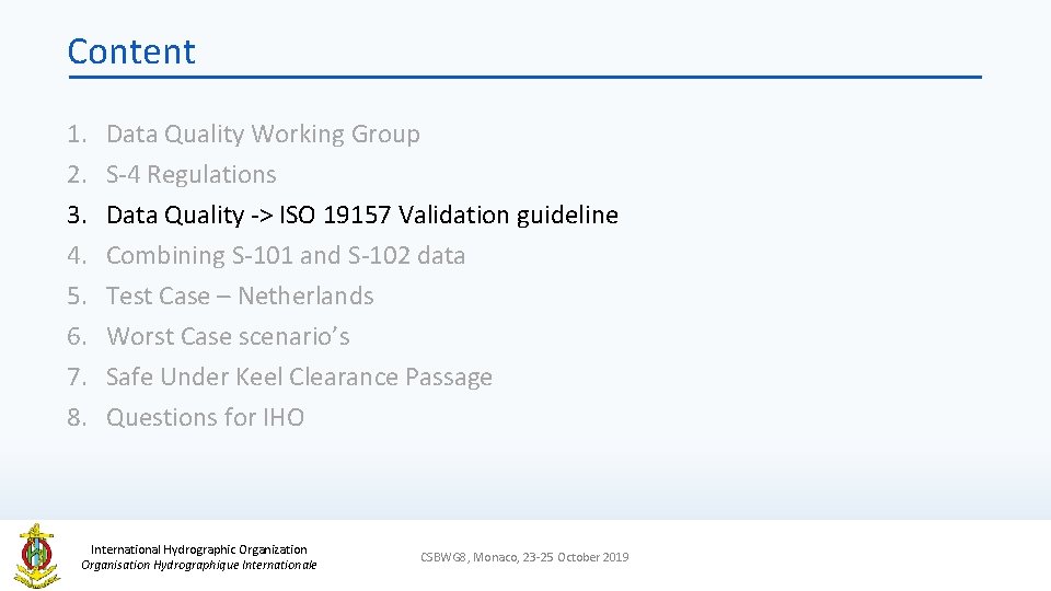 Content 1. 2. 3. 4. 5. 6. 7. 8. Data Quality Working Group S-4