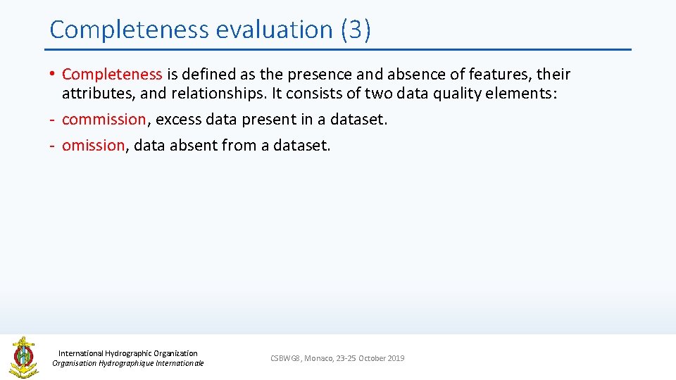 Completeness evaluation (3) • Completeness is defined as the presence and absence of features,