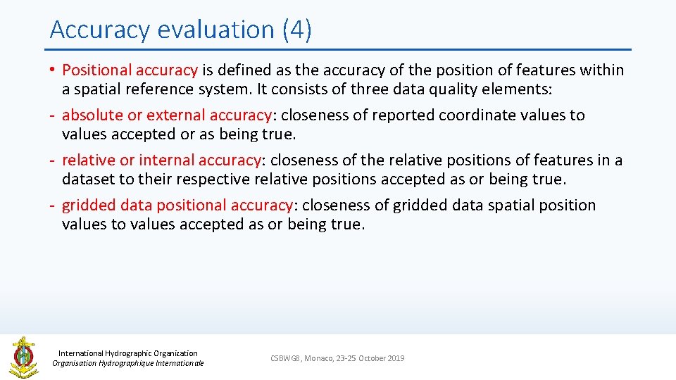 Accuracy evaluation (4) • Positional accuracy is defined as the accuracy of the position