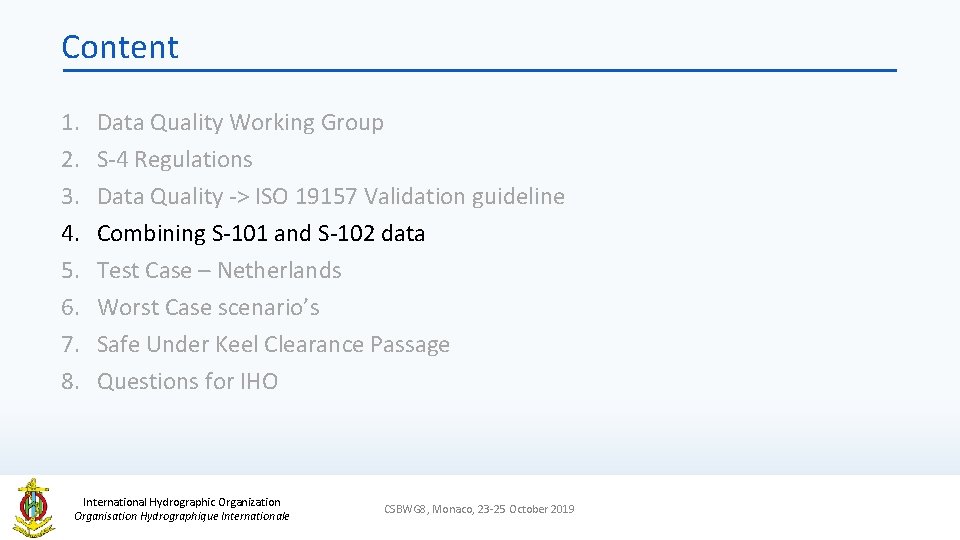 Content 1. 2. 3. 4. 5. 6. 7. 8. Data Quality Working Group S-4