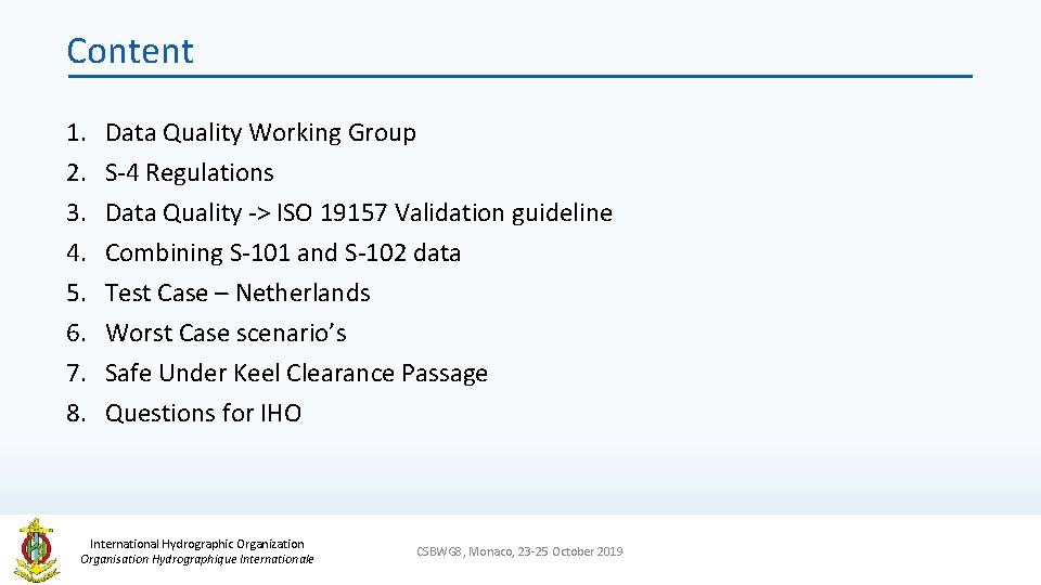 Content 1. 2. 3. 4. 5. 6. 7. 8. Data Quality Working Group S-4