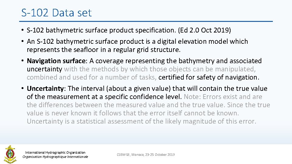 S-102 Data set • S-102 bathymetric surface product specification. (Ed 2. 0 Oct 2019)