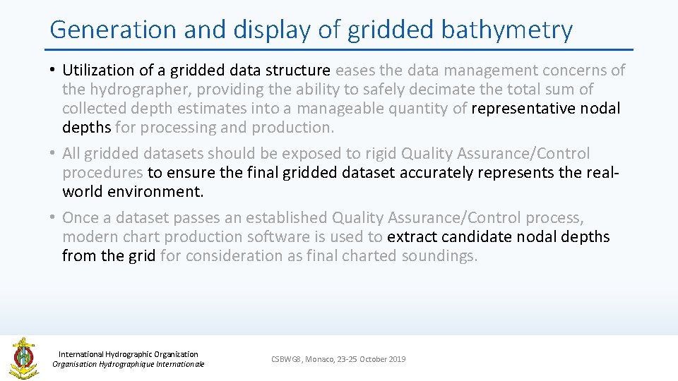 Generation and display of gridded bathymetry • Utilization of a gridded data structure eases
