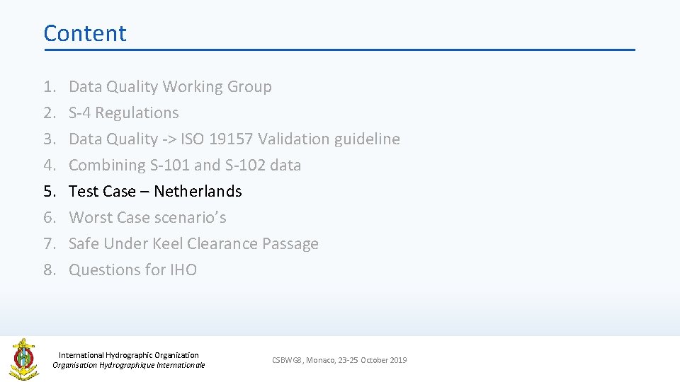 Content 1. 2. 3. 4. 5. 6. 7. 8. Data Quality Working Group S-4