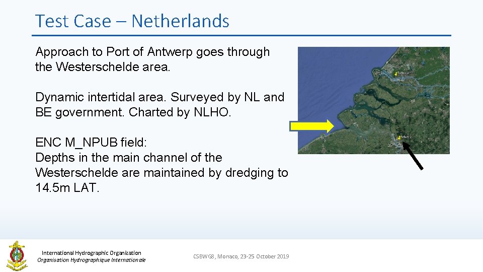 Test Case – Netherlands Approach to Port of Antwerp goes through the Westerschelde area.