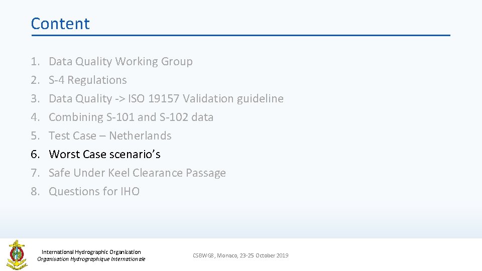 Content 1. 2. 3. 4. 5. 6. 7. 8. Data Quality Working Group S-4