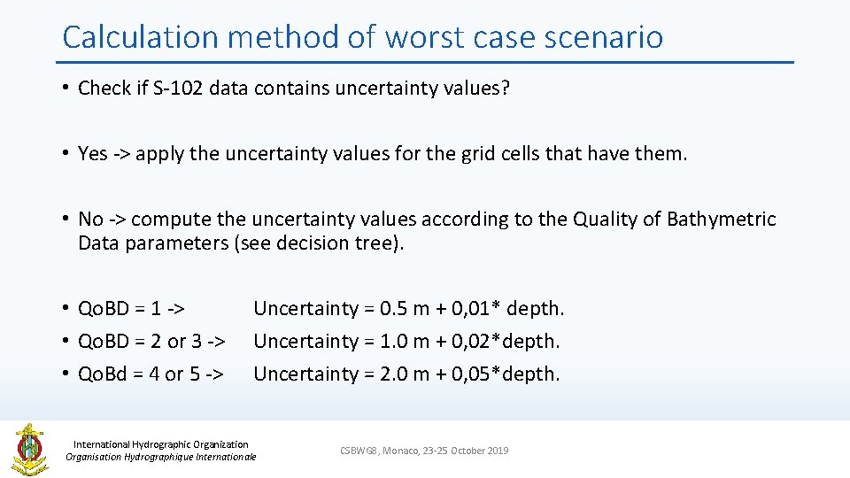 Calculation method of worst case scenario • Check if S-102 data contains uncertainty values?