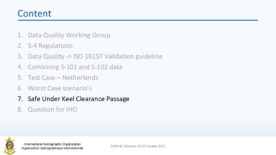 Content 1. 2. 3. 4. 5. 6. 7. 8. Data Quality Working Group S-4