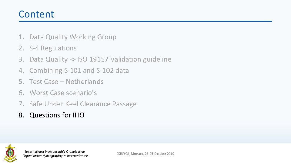 Content 1. 2. 3. 4. 5. 6. 7. 8. Data Quality Working Group S-4