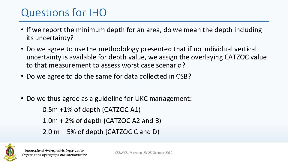 Questions for IHO • If we report the minimum depth for an area, do