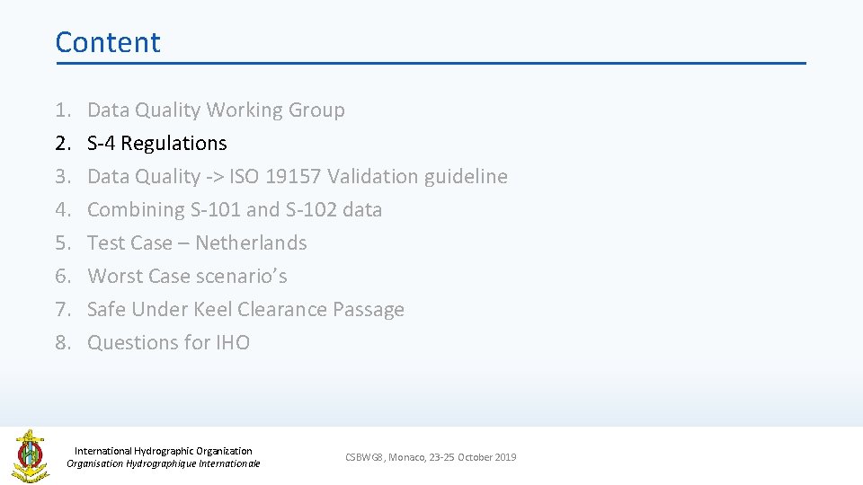 Content 1. 2. 3. 4. 5. 6. 7. 8. Data Quality Working Group S-4
